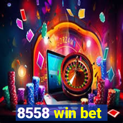 8558 win bet